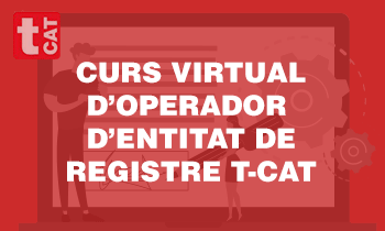 Curs virtual d’Operador d’Entitat de Registre T-CAT